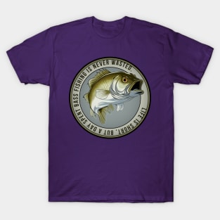 Bass Fishing Quote T-Shirt